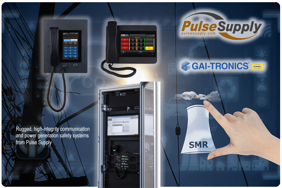 Rugged Communication Equipment for Small Module Reactor Plants - Gai-tronics - Distributed by Pulse Supply Gai-tronics Rugged Communication Equipment